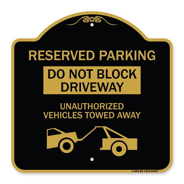 Do Not Block Driveway Unauthorized Vehicles Towed Away with Graphic, Black & Gold, BG-1818-24167